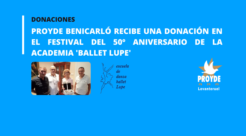 PROYDE Benicarló recibe una donación en el festival del 50º aniversario de la Academia ‘Ballet Lupe’