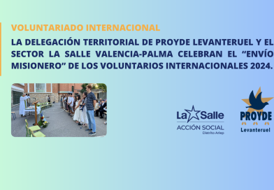 La Delegación Territorial de PROYDE Levanteruel y el Sector La Salle Valencia-Palma celebran el “Envío Misionero” de los Voluntarios Internacionales 2024
