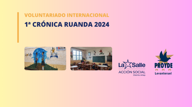 1ª Crónica Voluntarios Ruanda 2024