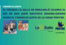 El Colegio La Salle de Benicarló celebra el Día de San Juan Bautista sensibilizando sobre el Comercio Justo de la ONGD PROYDE
